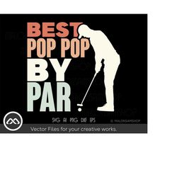 Golfer SVG Best Pop pop by Par - golf svg, golfing svg, golfer svg, golf clipart, golf vector, golf ball svg, golf cut f