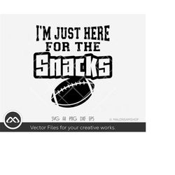 Football SVG I'm just here for the snacks - football svg, football mom svg, cut file, american football, png dxf