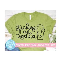 Sticking It Out Together SVG, Inspirational Cut File, Motivational Quote, Friendship Saying, Best Friend, dxf eps png, S