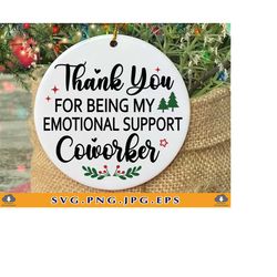 Coworker Christmas Ornament SVG, Thank You For Being My Emotional Support Coworker, Best Friend Gift, Xmas Gifts, Files