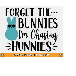 Forget The Bunnies I'm Chasing Hunnies Svg, Easter SVG Design, Easter Boy Svg, Kid Easter Shirt SVG, Easter Gifts,Files