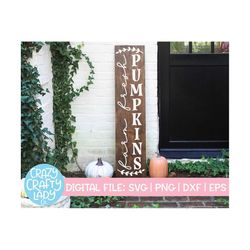 Farm Fresh Pumpkins Porch Sign SVG, Home Cut File, Farmhouse Design, Vertical Saying, Thanksgiving Quote, dxf eps png, S