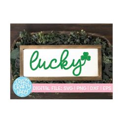 Lucky Clover SVG, St. Patrick's Day Cut File, Kid's Design, Women's Saying, Girl Shamrock Quote, Home Decor, dxf eps png