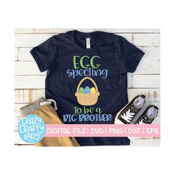 Egg Specting to Be a Big Brother SVG, Easter Cut File, Basket Design, Sibling Saying, Toddler Boy's Quote, dxf eps png,