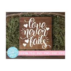 Love Never Fails SVG, Valentine's Day Cut File, Christian Heart Quote, Religious Saying, Wedding Decor, dxf eps png, Sil