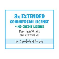 3x Extended Commercial License  No Credit License - More than 50 sales and less than 500 - License valid for 3 products