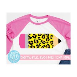 Leopard Print Pencil SVG, Back to School Cut File, Kids' 1st Day, Teacher Design, Girl, Animal, Kindergarten, dxf eps pn