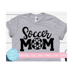 Soccer Mom SVG, Sports Cut File, Football Mama Saying, Women's Shirt Design, Game Day Quote, Tournament, dxf eps png, Si