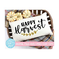 Happy Harvest SVG, Fall Cut File, Farmhouse Design, Home Decor Saying, Thanksgiving Quote, Rustic Wood Sign, dxf eps png
