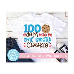100 Days Made Me One Smart Cookie SVG, 100th Day of School Cut File, Food Design, Kid's Saying, Funny Quote, dxf eps png