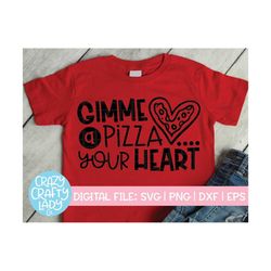 Gimme a Pizza Your Heart SVG, Valentine's Day Cut File, Love Design, Women's Food Quote, Funny Saying, dxf eps png, Silh