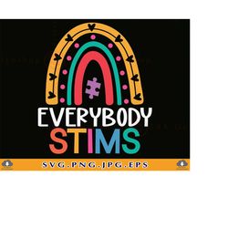 Autism Awareness SVG, Everybody Stims Svg, Special Ed Teacher Gift, Autism Shirt SVG, Social Worker Gift, Cut Files For