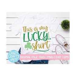 This Is My Lucky Shirt SVG, St. Patrick's Day Cut File, Kid's Design, Shamrock Saying, Girl Clover Quote, dxf eps png, S