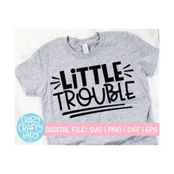 little trouble svg, funny baby cut file, matching family, sibling shirt saying, pregnancy announcement quote, dxf eps pn