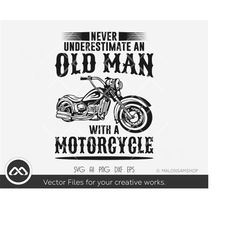 Motorcycle SVG Never Underestimate an old man - motorcycle svg, biker svg, instant download, png