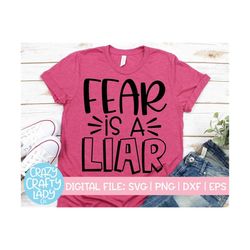 Fear Is a Liar SVG, Inspirational Cut File, Motivational Design, Bravery Saying, Gym Quote, Entrepreneur, dxf eps png, S