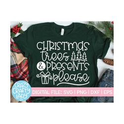 Christmas Trees & Presents Please SVG, Holiday Cut File, Kid's Winter Saying, Women's Quote, Toddler Girl, dxf eps png,