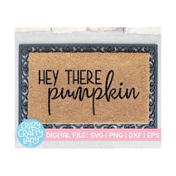 Hey There Pumpkin SVG, Funny Fall Cut File, Autumn Doormat Design, Home Decor Saying, Wood Sign Quote, dxf eps png, Silh