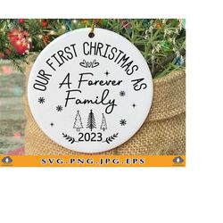 Our First Christmas As A Forever Family Svg, Christmas ornaments 2023 SVG, New Parent Gift Svg, Xmas Ornament,Cut Files