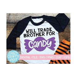 Will Trade Brother for Candy SVG, Fall Cut File, Halloween Design, Cute svg, Saying, Trick or Treat Quote, dxf eps png,