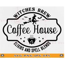 Witches Brew Coffee House SVG, Witches Brew SVG, Halloween Decor SVG, Halloween Coffee Svg, Funny Witch sign, Cut Files