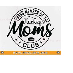 Proud Member of The Hockey Moms Club Svg, Mom Gift SVG, Mom Hockey Shirt SVG, Hockey Sayings Svg, Sports Svg, Cut Files