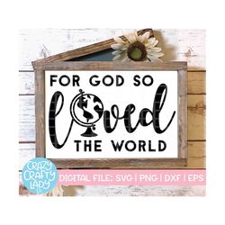 For God So Loved the World SVG, Christian Cut File, John 3:16, Globe, Bible Verse Saying, Religious Quote, dxf eps png,