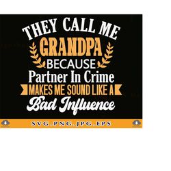 Grandpa SVG, They Call Me Grandpa, Fathers Day Gift Shirt SVG, Funny Grandpa Shirt, Grandpa Gift Svg, Papa, Cut Files Fo