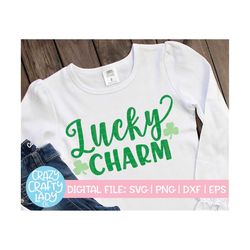 Lucky Charm SVG, St. Patrick's Day Cut File, Girl Shamrock Quote, Funny Clover Saying, Cute Kid Design, dxf eps png, Sil