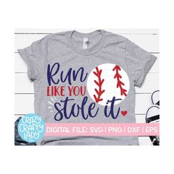 Run Like You Stole It SVG, Baseball Cut File, Funny Girl Saying, Women's Sports Quote, Mom Shirt Design, dxf eps png, Si