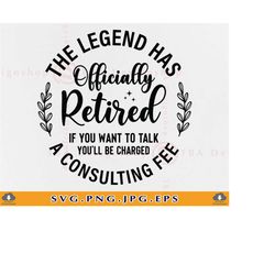 Retired SVG, Retirement Gifts SVG, The Legend Has Officially Retired SVG, Funny Retirement Shirt, Retired Saying, Files