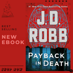 Payback in Death: An Eve Dallas Novel Kindle Edition by J. D. Robb (Author)