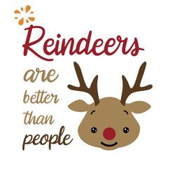 Reindeers are better than people svg, Christmas Svg, Christmas Gift Svg, Merry Christmas Svg, Christmas Day Svg, Reindee