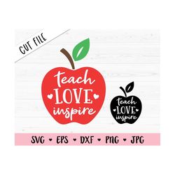 Teach Love Inspire SVG cut file Teachers cutting file Best teacher Teaching quotes Back to School Education Silhouette C