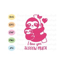Cute baby sloth SVG Mother's day I Love mum Daughter gift Mummy birthday Mama Cutting file Cuttable vector EPS Silhouett