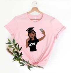 Black Girl 2023 Graduate T-Shirt, Funny Graduate Tee, African American Woman Tee, Graduation 2022 Shirt, Graduation Tee,