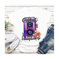 Collect beautiful things PNG file for sublimation printing DTG printing - Sublimation design download - T-shirt design s