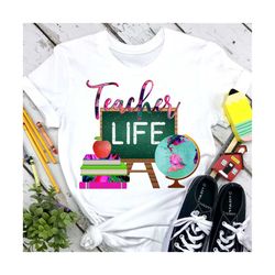Teacher life PNG file for sublimation printing DTG printing - Sublimation design download - T-shirt design - School PNG