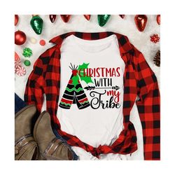 Christmas with my Tribe Svg, Christmas Svg Designs, Christmas Cut Files, Cricut Cut Files, PNG files, Silhouette files