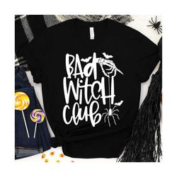 Bad Witch Club SVG , Halloween svg, cricut designs, silhouette files, sublimation designs, Witch PNG, Witch SVG, Witch t