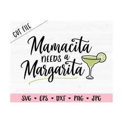 Mamacita Needs Margarita SVG Cinco de Mayo cut file Mothers Day Funny Mama Shirt Mom Saying Quote Cocktail Fiesta Silhou