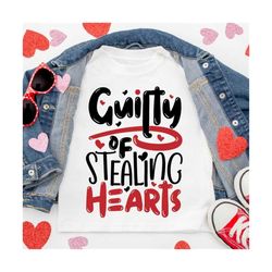 Guilty of stealing hearts SVG, Love svg, Valentine's Day svg Files, silhouette files, cricut designs, Valentine's Day T-