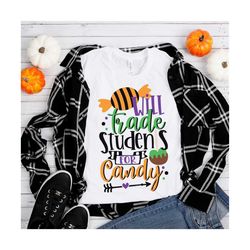 Will trade students for candy, SVG files,Halloween SVG, Cricut files, Silhouette files, png files, sublimation designs,