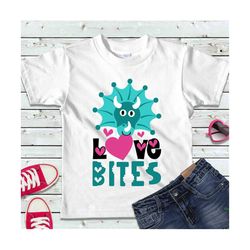 Love Bites SVG, Love svg, Valentine's Day svg Files, Valentine's svg Files for Cricut, Valentine's Day T-shirts, PNG fil