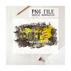 A little dirt never hurt png file, sublimation designs, Softball PNG, Softball clipart, DTG printing, Sublimation printi