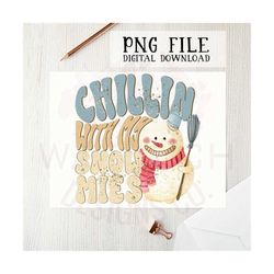Chillin with my snowmies png, Sublimation designs, DTG printing, Christmas PNG, Snowman PNG, Snowman clipart, digital do