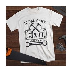 If dad can't fix it SVG, SVG files, Father's Day SVG, Cricut files,Silhouette files,png files,sublimation designs,Fishin