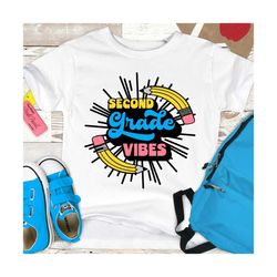 Second grade Vibes SVG, 2nd grade svg, school svg, teacher svg, girls school shirt design, school clipart, digital downl