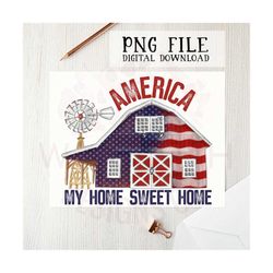 America my home sweet home PNG Sublimation Design, sublimation designs, Freedom PNG, Patriotic clipart, USA, 4th of July