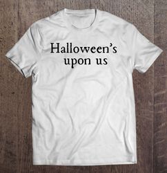 Hubie Halloween – Halloween Upon Us (Funny Sarcasm Halloween Quote) Essential